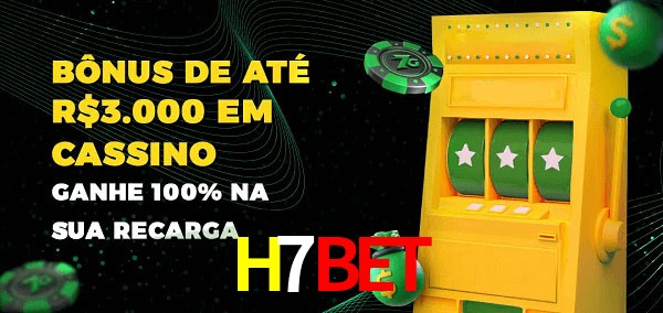 H7Bet melhor bônus de depósito
